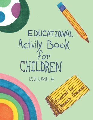 Beverly Chapman - Educational Activity Book for Children Volume 4, Häftad. Tillgänglighet: Lägg i varukorg