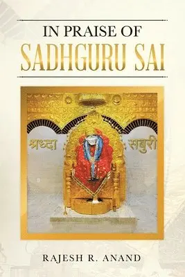 Rajesh R Anand - In Praise of Sadhguru Sai, Häftad. Tillgänglighet: Lägg i varukorg
