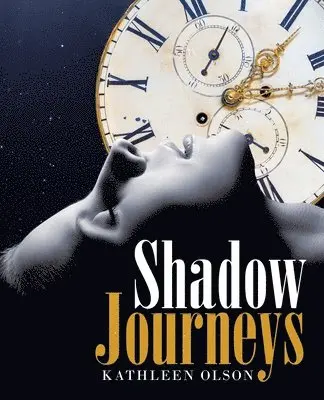Kathleen Olson - Shadow Journeys, Häftad. Tillgänglighet: Lägg i varukorg