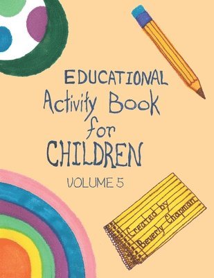 Beverly Chapman - Educational Activity Book for Children Volume 5, Häftad. Tillgänglighet: Lägg i varukorg