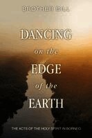 Brother Bill - Dancing on the Edge of the Earth, Häftad