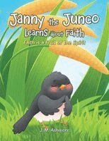 J M Ashmore - Janny the Junco Learns about Faith, Häftad. Tillgänglighet: Lägg i varukorg