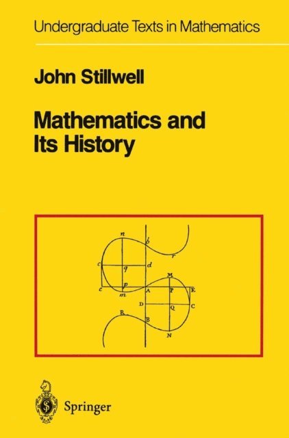 John Stillwell - Mathematics and Its History, E-bok