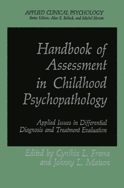 Johnny L. Matson, Cynthia L. Frame - Handbook of Assessment in Childhood Psychopathology, E-bok