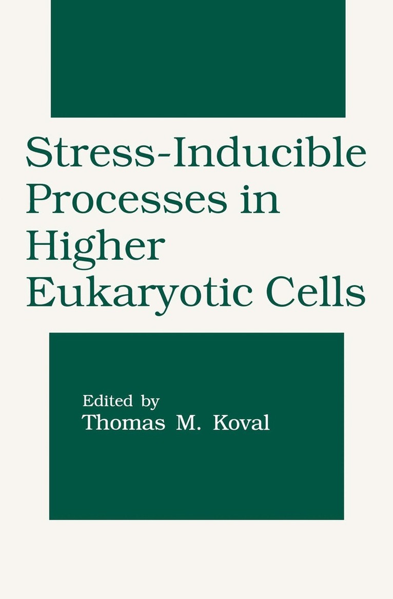 Thomas M. Koval - Stress-Inducible Processes in Higher Eukaryotic Cells, Häftad. Tillgänglighet: Lägg i varukorg