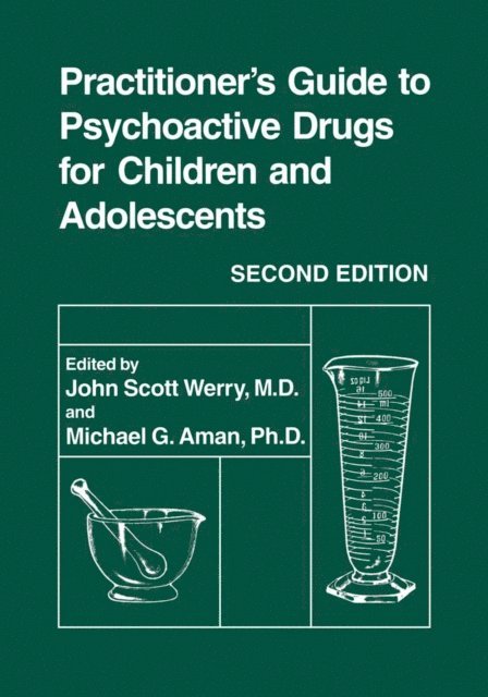 Michael G. Aman, John Scott Werry - Practitioner's Guide to Psychoactive Drugs for Children and Adolescents, E-bok