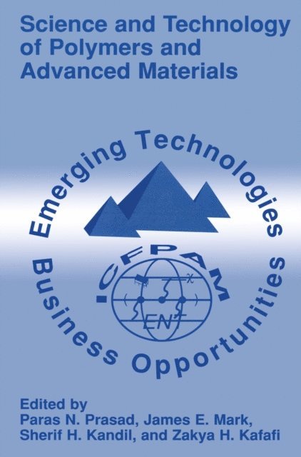 Zakya H. Kafafi, Sherif H. Kandil, James E. Mark, Paras N. Prasad - Science and Technology of Polymers and Advanced Materials, E-bok