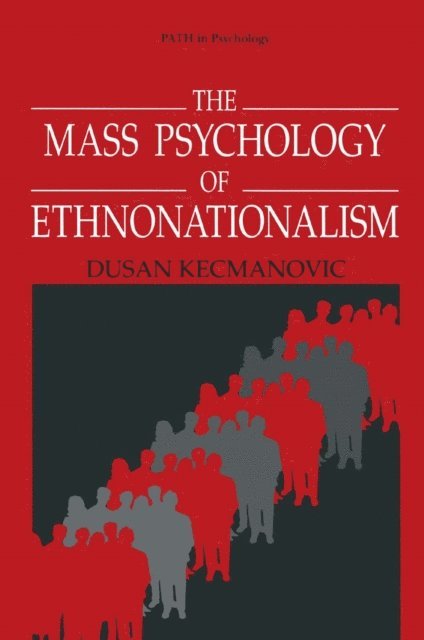 Dusan Kecmanovic - Mass Psychology of Ethnonationalism, E-bok