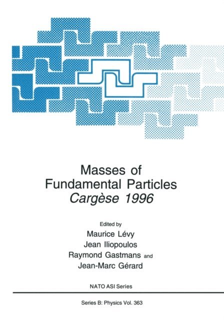 Jean-Marc Gerard, Raymond Gastmans, Jean Liopoulos, Maurice Levy - Masses of Fundamental Particles, E-bok
