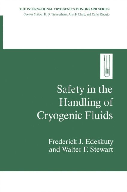 Walter F. Stewart, Frederick J. Edeskuty - Safety in the Handling of Cryogenic Fluids, E-bok
