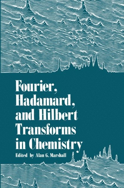 Alan Marshall - Fourier, Hadamard, and Hilbert Transforms in Chemistry, E-bok