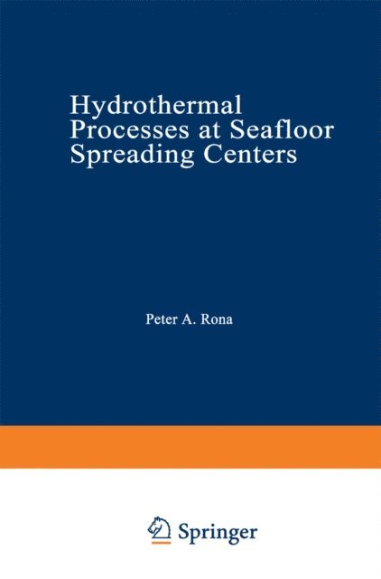 Kenneth L. Smith, Lucien Laubier, Kurt Bostrom, Peter A. Rona - Hydrothermal Processes at Seafloor Spreading Centers, E-bok