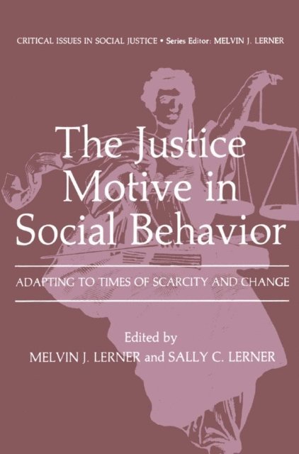 Sally C. Lerner, Melvin J. Lerner - Justice Motive in Social Behavior, E-bok