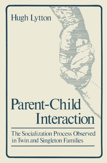 Hugh Lytton - Parent-Child Interaction, E-bok