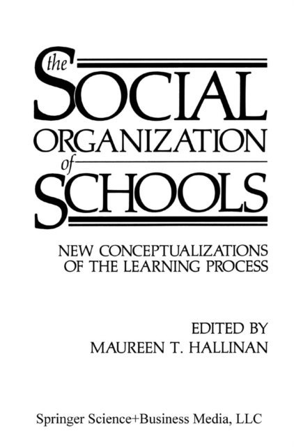 Maureen T. Hallinan - Social Organization of Schools, E-bok