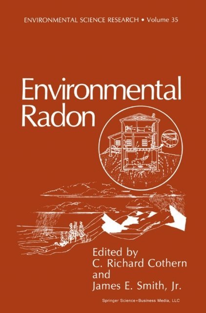 James E. Smith Jr., C.Richard Cothern - Environmental Radon, E-bok