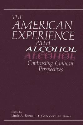American Experience with Alcohol av G M Ames, L A Bennett, L A Bennett, G M Ames