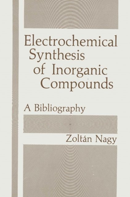 Zoltan Nagy - Electrochemical Synthesis of Inorganic Compounds, E-bok