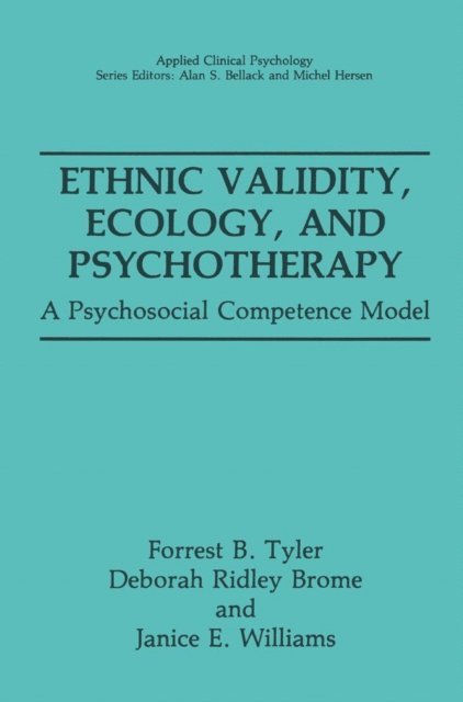 Janice E. Williams, Deborah Ridley Brome, Forrest B. Tyler - Ethnic Validity, Ecology, and Psychotherapy, E-bok
