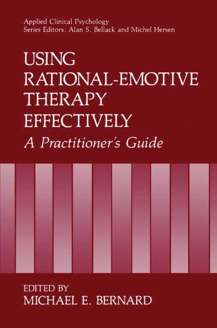 Michael E. Bernard - Using Rational-Emotive Therapy Effectively, E-bok