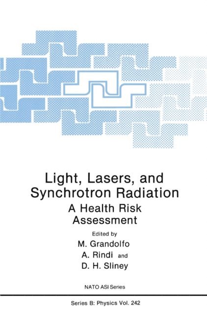 D.H. Sliney, A. Rindi, Martino Grandolfo - Light, Lasers, and Synchrotron Radiation, E-bok
