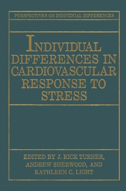 Kathleen C. Light, Andrew Sherwood, J. Rick Turner - Individual Differences in Cardiovascular Response to Stress, E-bok