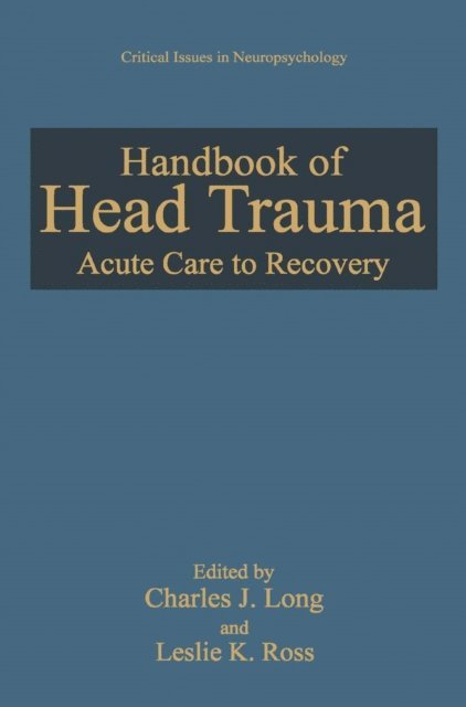Leslie K. Ross, Charles J. Long - Handbook of Head Trauma, E-bok