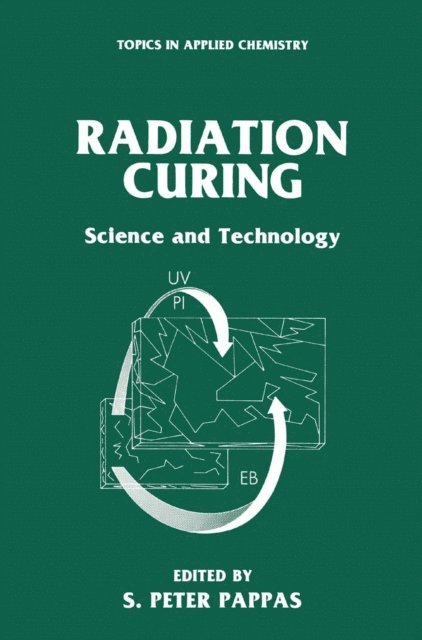 S. Peter Pappas - Radiation Curing, E-bok
