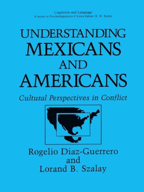 Lorand B. Szalay, Rogelio Diaz-Guerrero - Understanding Mexicans and Americans, E-bok