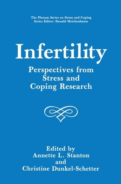 Christine Dunkel-Schetter, Annette L. Stanton - Infertility, E-bok
