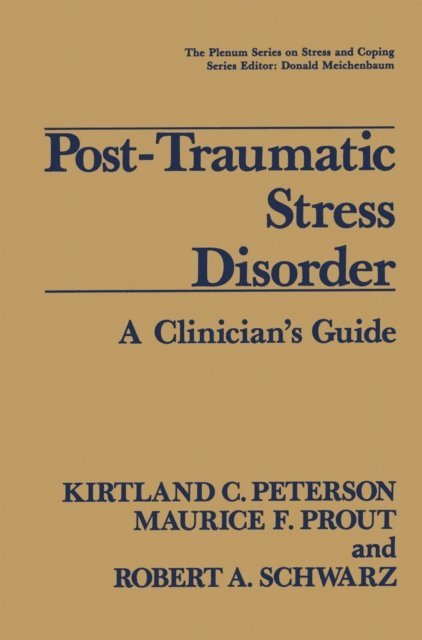 Robert A. Schwarz, Maurice F. Prout, Kirtland C. Peterson - Post-Traumatic Stress Disorder, E-bok