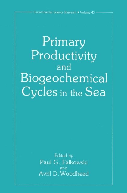 Avril D. Woodhead, Paul G. Falkowski - Primary Productivity and Biogeochemical Cycles in the Sea, E-bok