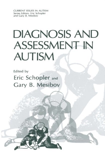 Gary B. Mesibov, Eric Schopler - Diagnosis and Assessment in Autism, E-bok
