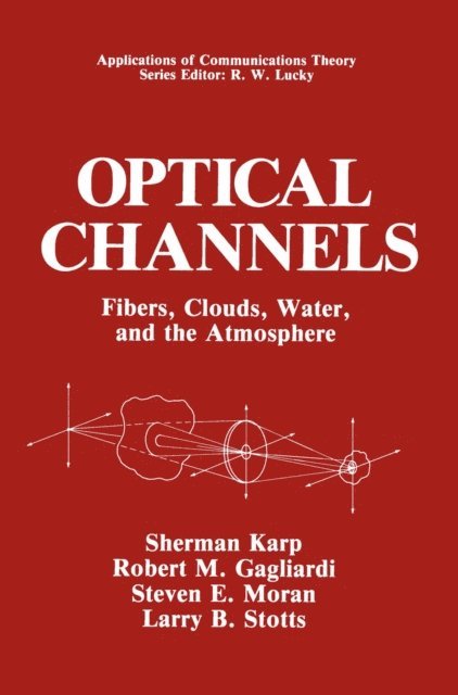 Lawrence B. Stotts, Steven E. Moran, Robert M. Gagliardi, Sherman Karp - Optical Channels, E-bok