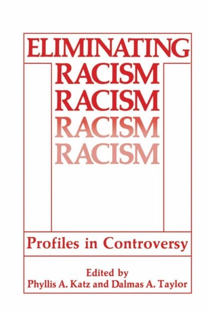 Dalmas A. Taylor, Phyllis A. Katz - Eliminating Racism, E-bok