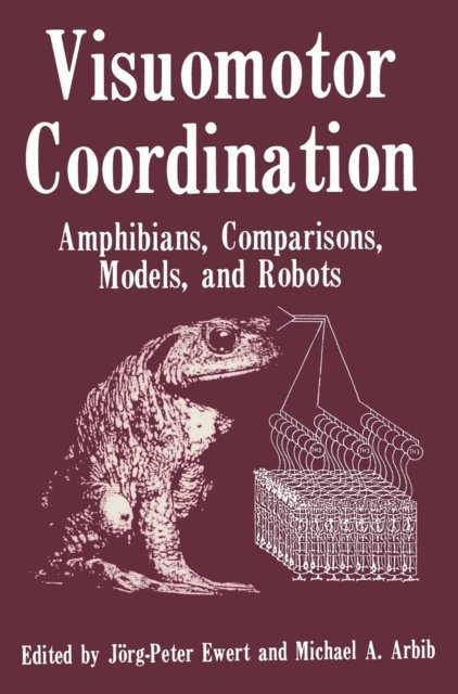 Michael A. Arbib, Jorg Peter Ewert - Visuomotor Coordination, E-bok