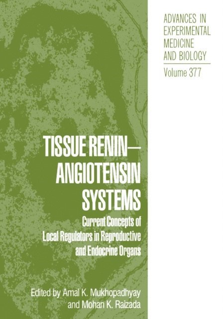 Mohan K. Raizada, Amal K. Mukhopadhyay - Tissue Renin-Angiotensin Systems, E-bok