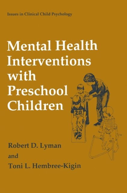 Toni L. Hembree-Kigin, Robert D. Lyman - Mental Health Interventions with Preschool Children, E-bok