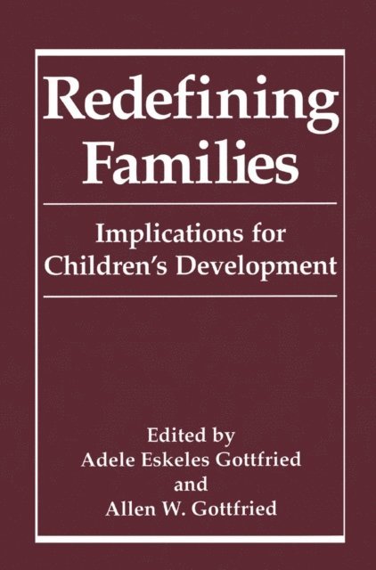 Allen W. Gottfried, Adele Eskeles Gottfried - Redefining Families, E-bok