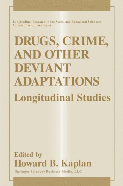 Howard B. Kaplan - Drugs, Crime, and Other Deviant Adaptations, E-bok