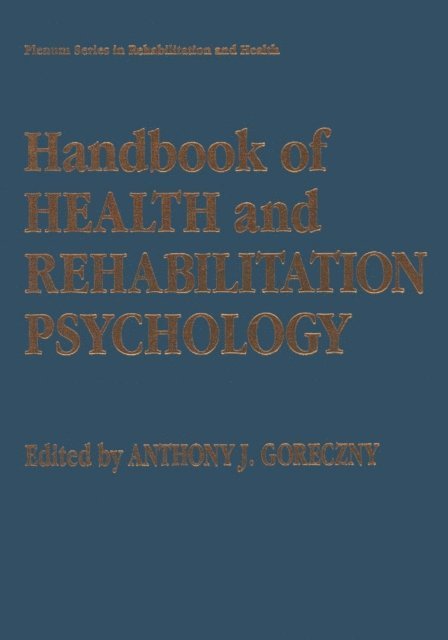 Anthony J. Goreczny - Handbook of Health and Rehabilitation Psychology, E-bok