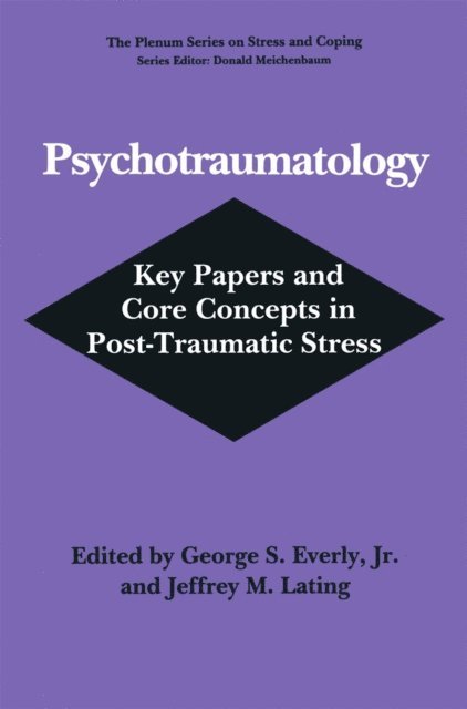 Jeffrey M. Lating, George S. Everly Jr. - Psychotraumatology, E-bok