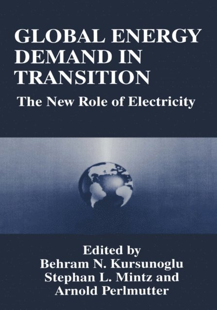 Arnold Perlmutter, Stephan L. Mintz, Behram N. Kursunogammalu - Global Energy Demand in Transition, E-bok