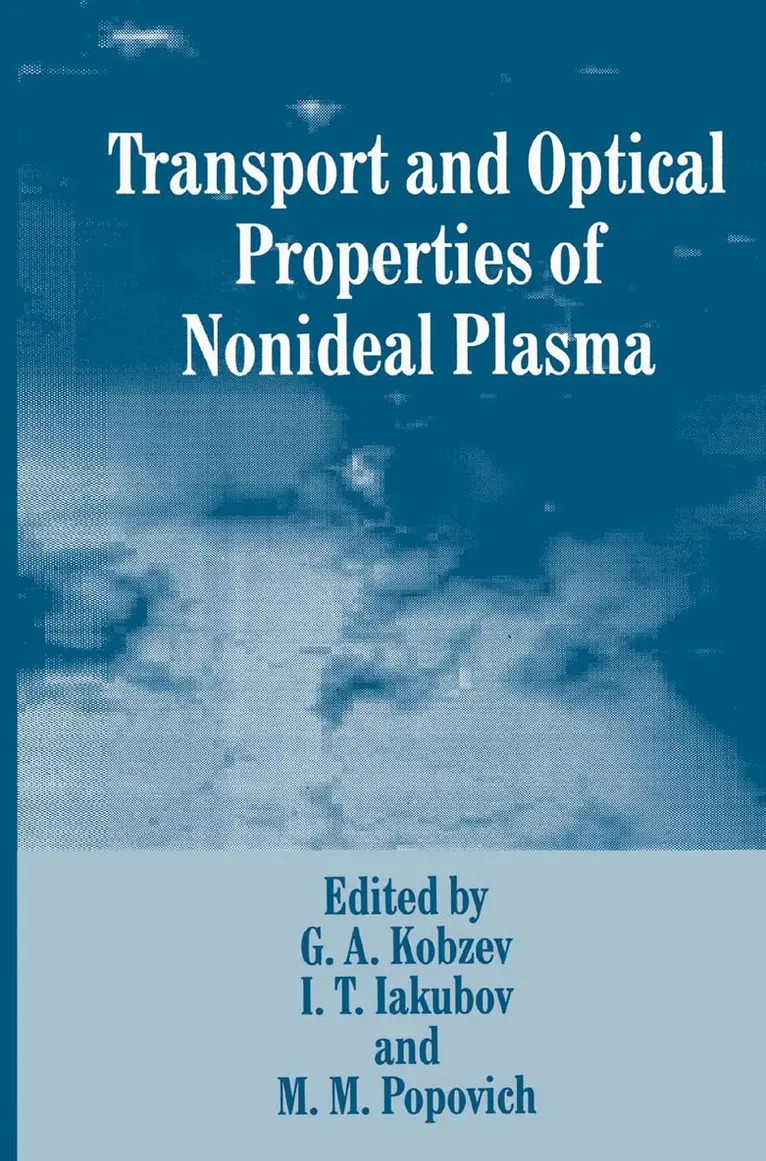 I.T. Iakubov, G.A. Kobzev, M.M. Popovich - Transport and Optical Properties of Nonideal Plasma, Häftad. Tillgänglighet: Lägg i varukorg
