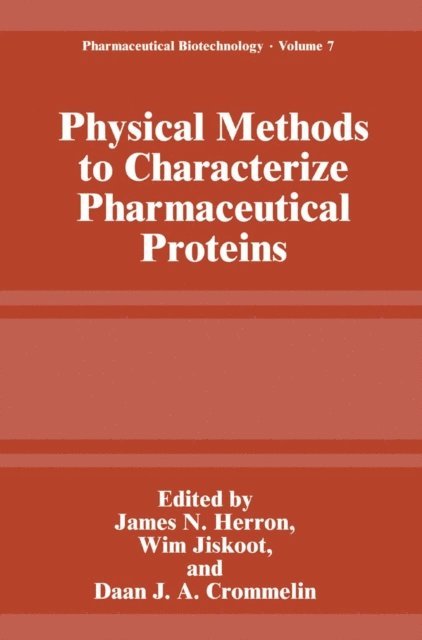 Daan J.A. Crommelin, Wim Jiskoot, James N. Herron - Physical Methods to Characterize Pharmaceutical Proteins, E-bok