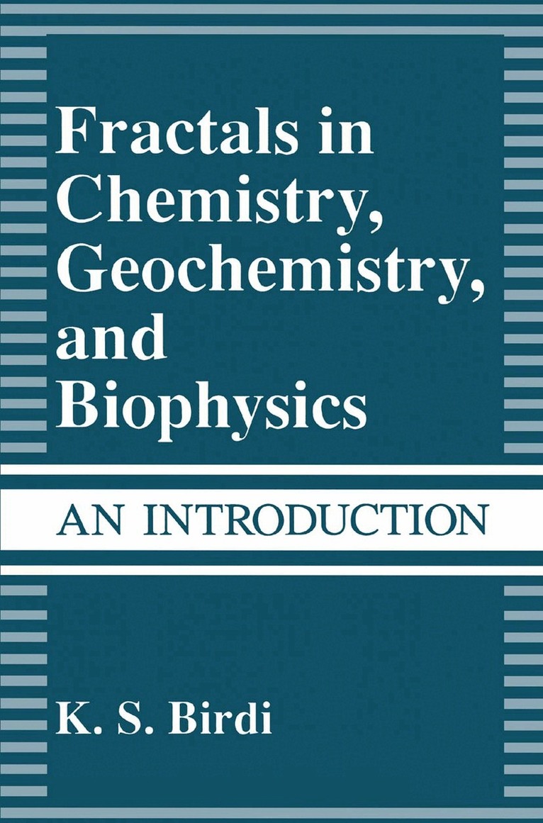K.S. Birdi - Fractals in Chemistry, Geochemistry, and Biophysics, Häftad. Tillgänglighet: Lägg i varukorg