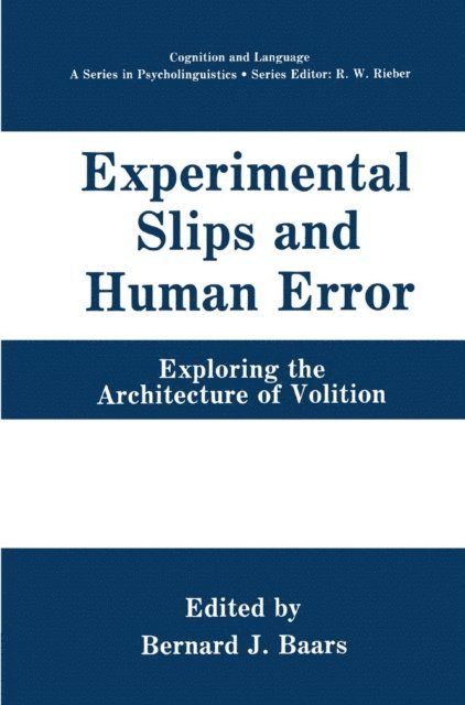Bernard J. Baars - Experimental Slips and Human Error, E-bok