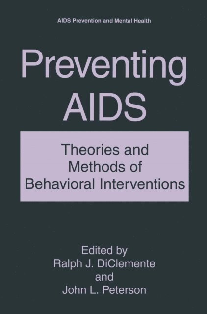 John L. Peterson, Ralph J. DiClemente - Preventing AIDS, E-bok