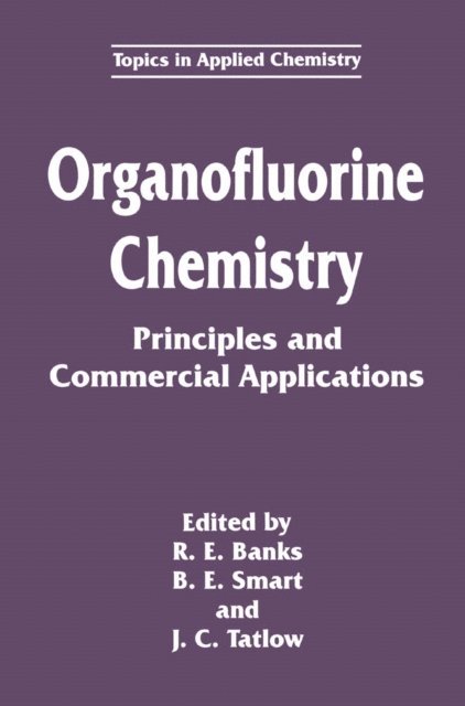 J.C. Tatlow, B.E. Smart, R.E. Banks - Organofluorine Chemistry, E-bok