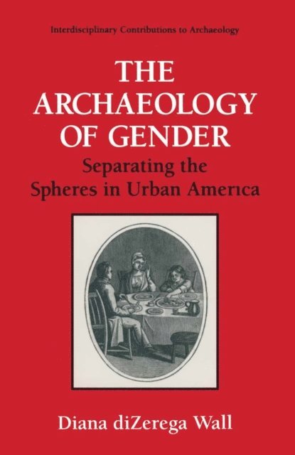 Diana diZerga Wall - Archaeology of Gender, E-bok